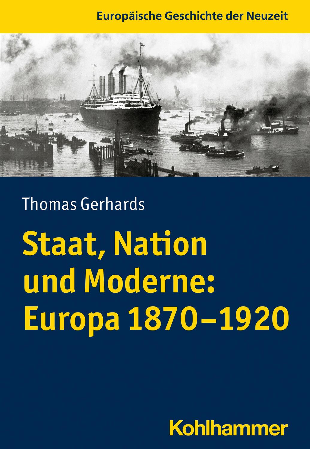 Cover: 9783170377417 | Staat, Nation und Moderne: Europa 1870-1920 | Thomas Gerhards | Buch