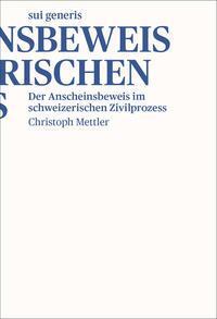 Cover: 9783907297308 | Mettler, C: Anscheinsbeweis im schweizerischen Zivilprozess | Mettler