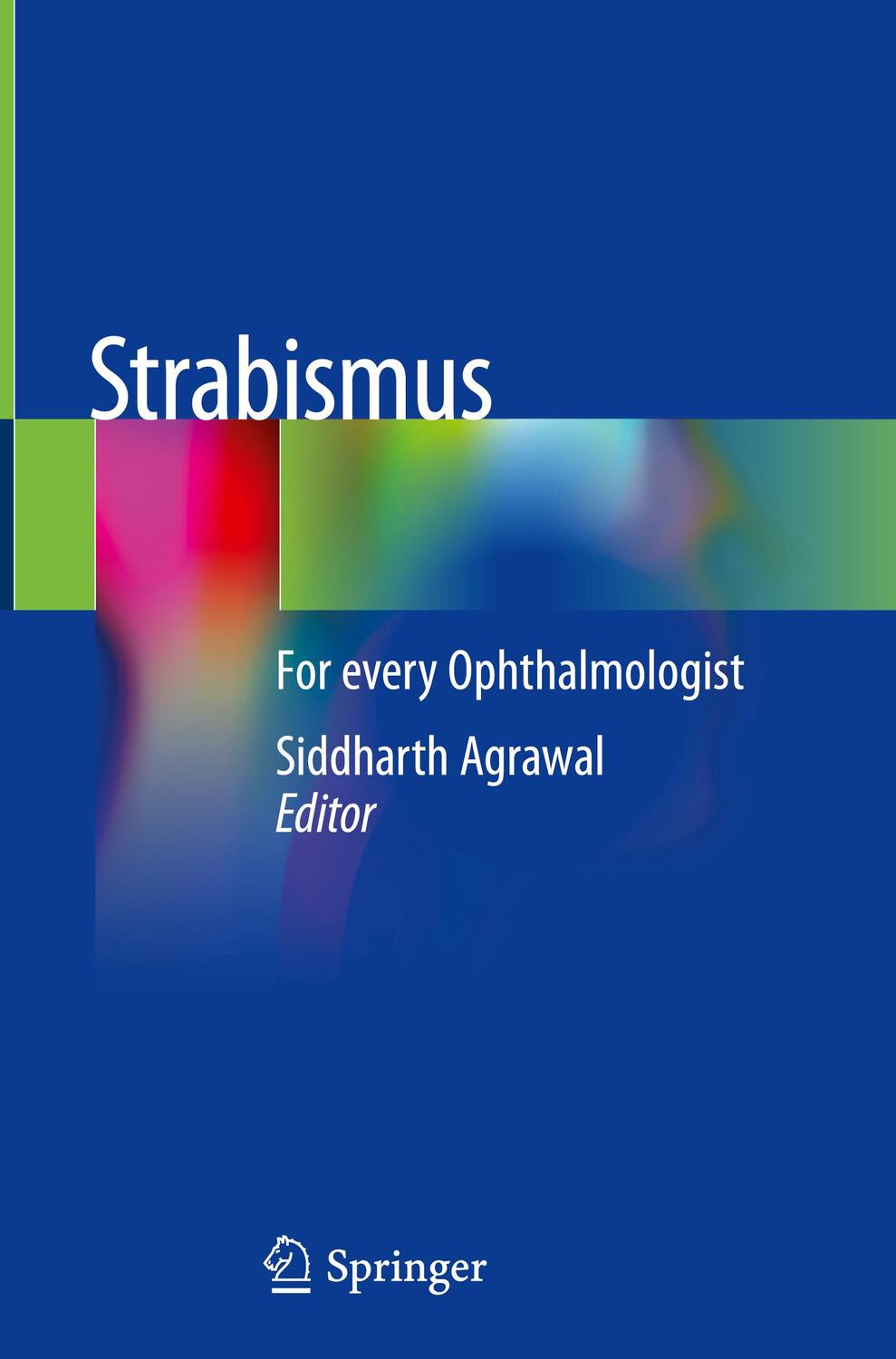 Cover: 9789811311253 | Strabismus | For every Ophthalmologist | Siddharth Agrawal | Buch
