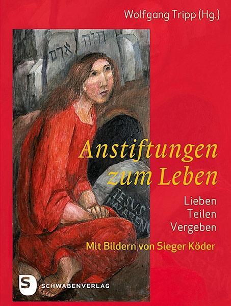 Cover: 9783796617294 | Anstiftung zum Leben | Lieben, teilen, vergeben | Wolgang Tripp | Buch