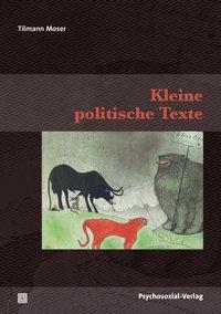 Cover: 9783837925654 | Kleine politische Texte | Forum Psychosozial | Tilmann Moser | Buch
