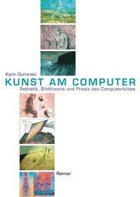 Cover: 9783496012658 | Kunst am Computer | Karin Guminski | Taschenbuch | 373 S. | Deutsch