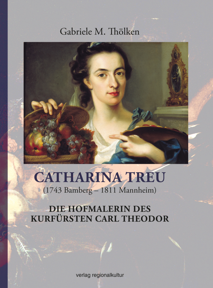 Cover: 9783955052331 | Catharina Treu (1743 Bamberg - 1811 Mannheim) Die Hofmalerin des...