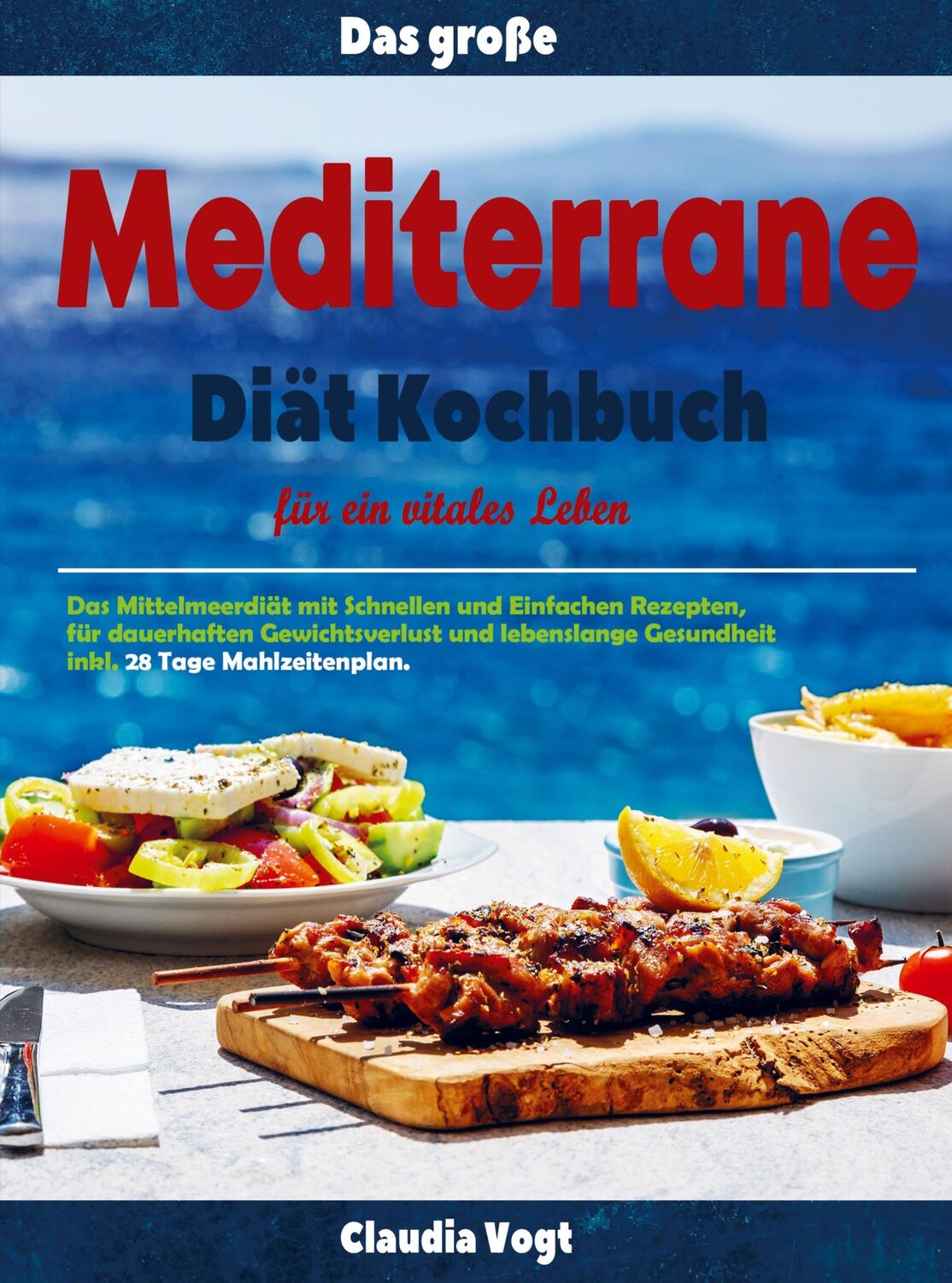 Cover: 9789403674575 | Das große Mediterrane Diät Kochbuch für ein vitales Leben | Vogt