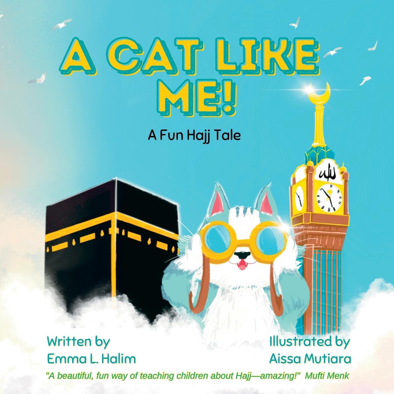 Cover: 9780645406467 | A Cat Like Me! A Fun Hajj Tale | Emma L Halim | Taschenbuch | Englisch