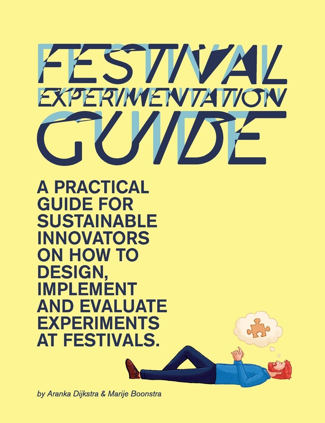Cover: 9789491589973 | Festival Experimentation Guide | Aranka Dijkstra (u. a.) | Taschenbuch