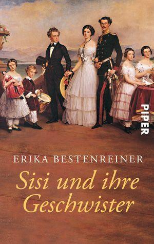 Cover: 9783492240062 | Sisi und ihre Geschwister | Erika Bestenreiner | Taschenbuch | 336 S.