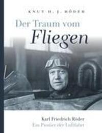 Cover: 9783844862539 | Der Traum vom Fliegen. Karl Friedrich Röder, ein Pionier der Luftfahrt