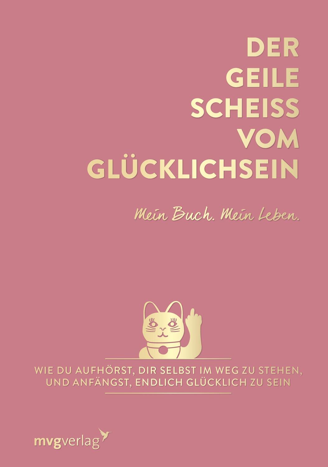 Cover: 9783747401910 | Der geile Scheiß vom Glücklichsein - Mein Buch. Mein Leben. | Weidlich