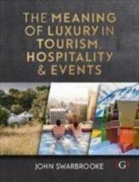 Cover: 9781911396079 | The Meaning of Luxury in Tourism, Hospitality and Events | Swarbrooke