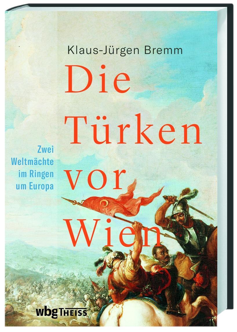 Cover: 9783806241327 | Die Türken vor Wien | Zwei Weltmächte im Ringen um Europa | Bremm