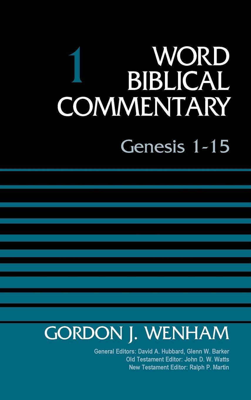 Cover: 9780310521761 | Genesis 1-15, Volume 1 | Gordon John Wenham | Buch | Gebunden | 2014