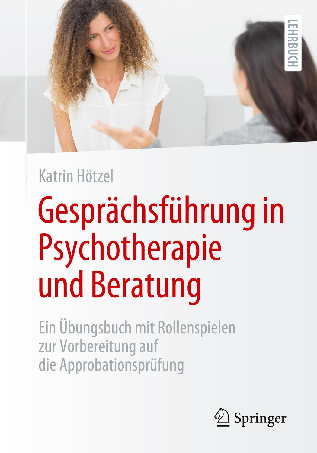 Cover: 9783662674659 | Gesprächsführung in Psychotherapie und Beratung | Katrin Hötzel | Buch