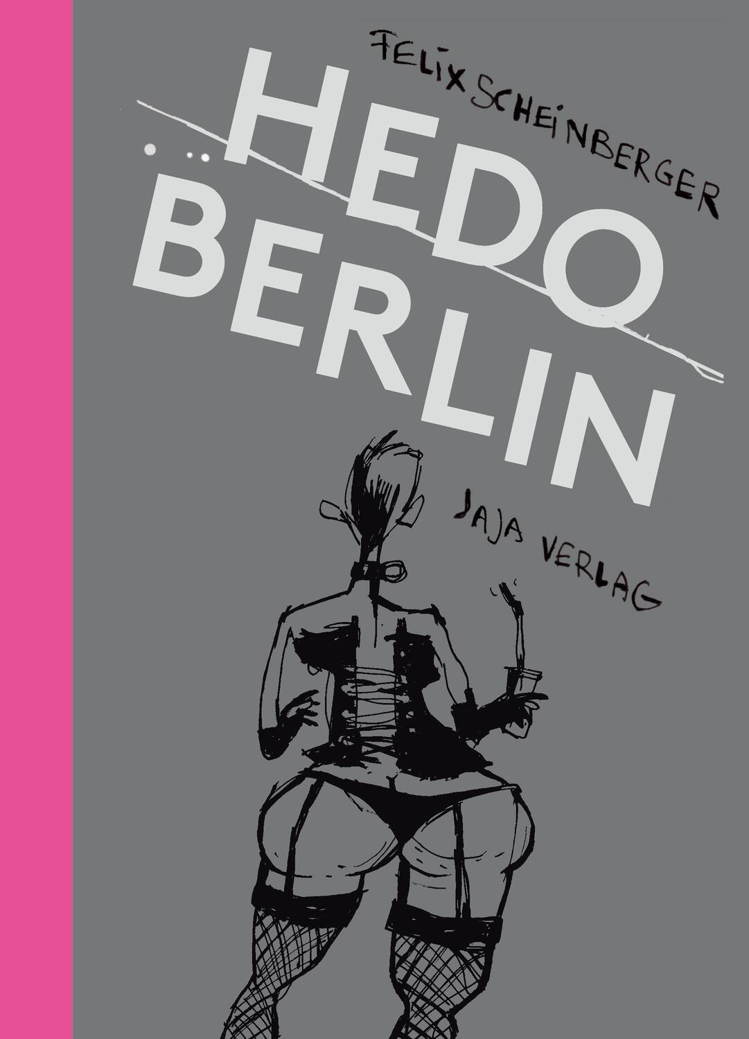 Cover: 9783943417999 | Hedo Berlin | Skizzen aus dem Berliner Nachtleben | Felix Scheinberger