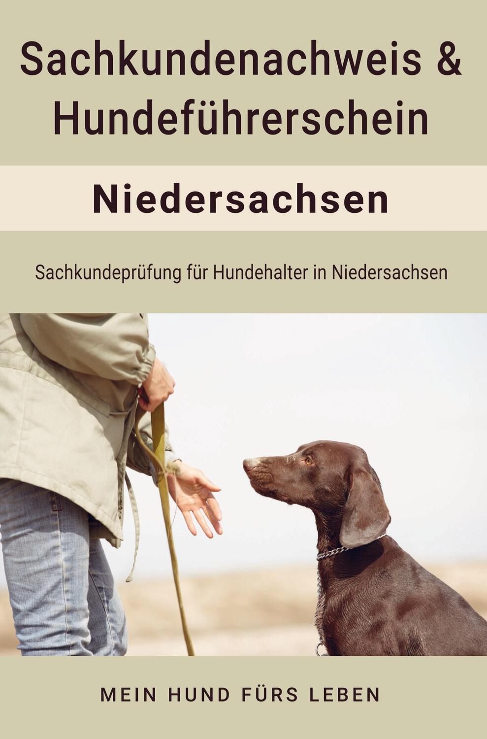Cover: 9789403669557 | Hundeführerschein und Sachkundenachweis für Niedersachsen | Ratgeber