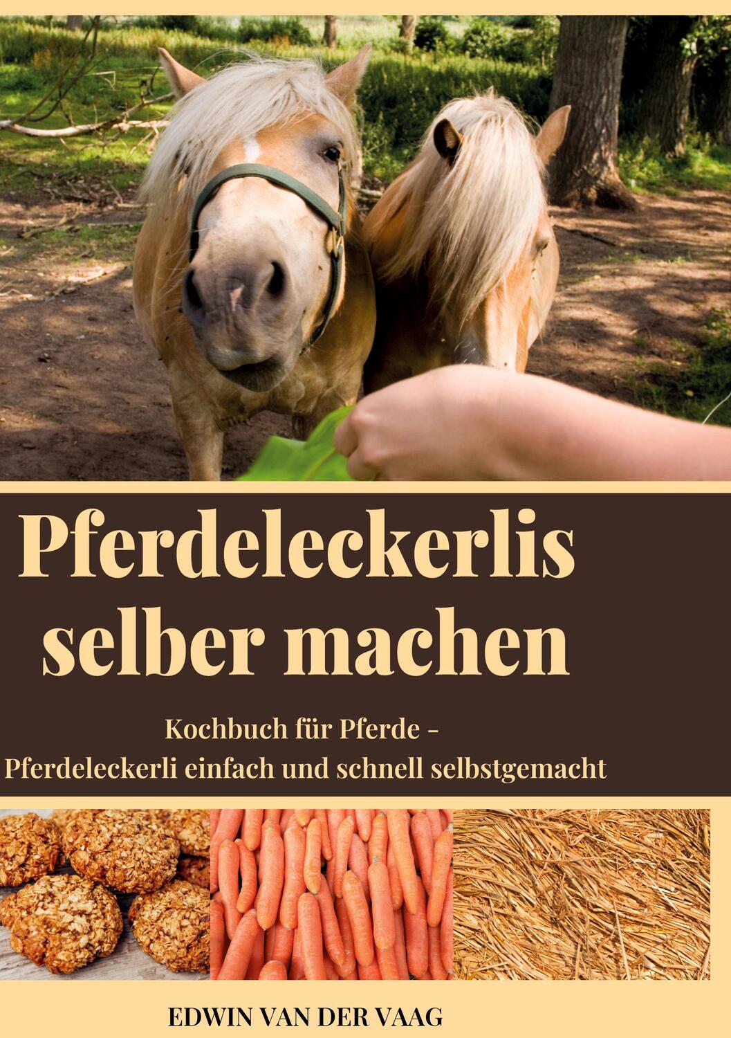Cover: 9783755795858 | Pferdeleckerlis selber machen | Edwin van der Vaag | Buch | 154 S.