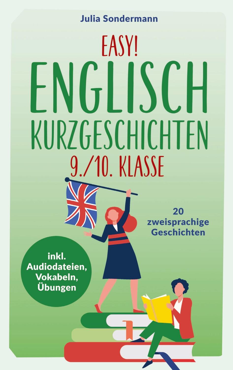 Cover: 9789403699646 | Easy! Englisch Kurzgeschichten 9./10. Klasse | Julia Sondermann | Buch