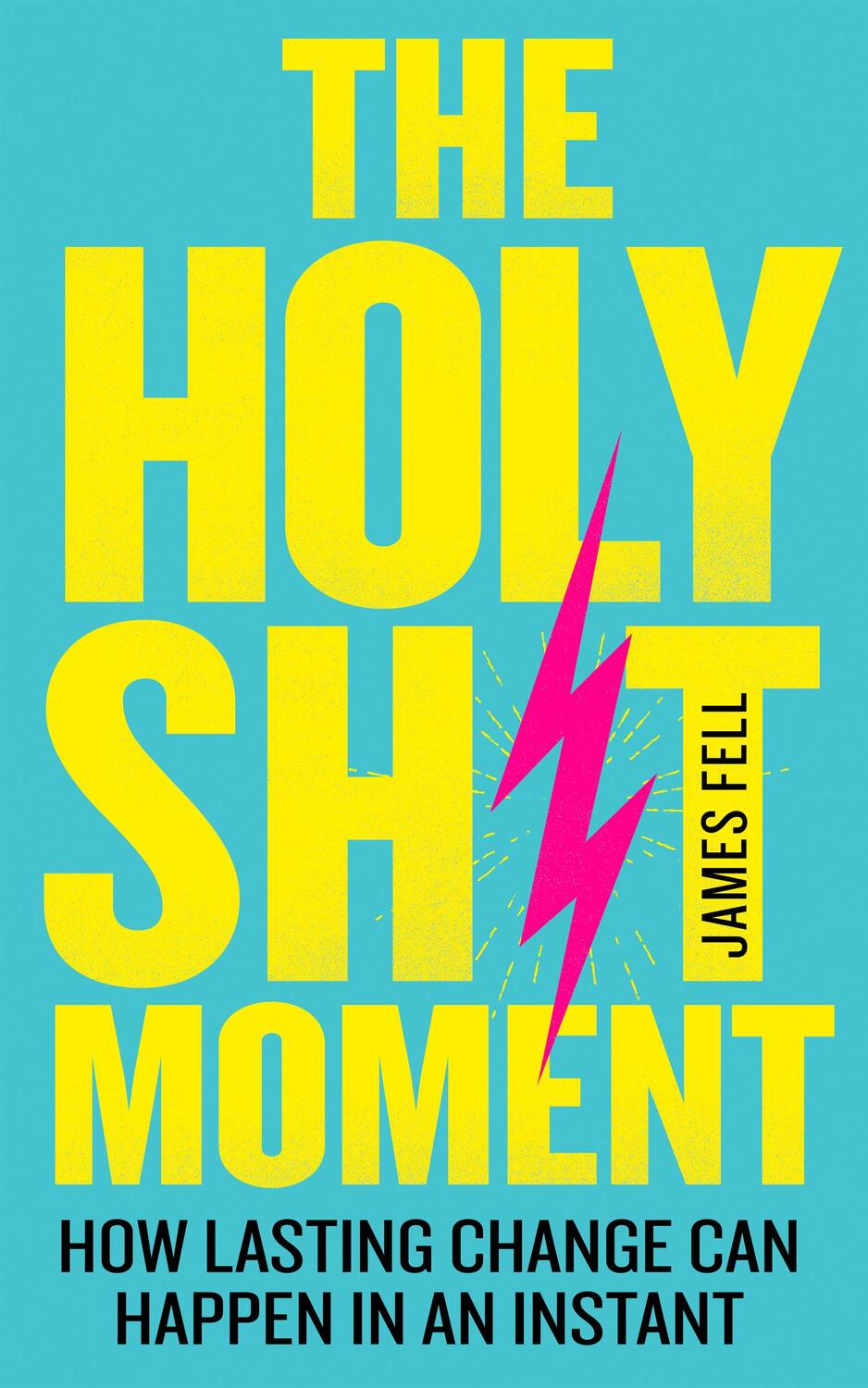 Cover: 9780008288686 | The Holy Sh!t Moment | How Lasting Change Can Happen in an Instant | X