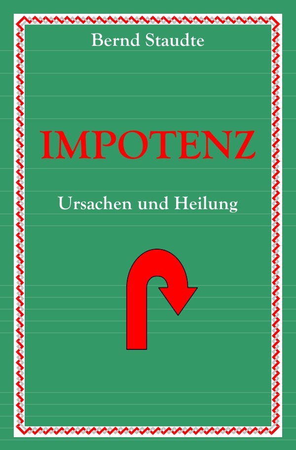 Cover: 9783746713700 | Impotenz | Ursachen und Heilung | Bernd Staudte | Taschenbuch | 48 S.