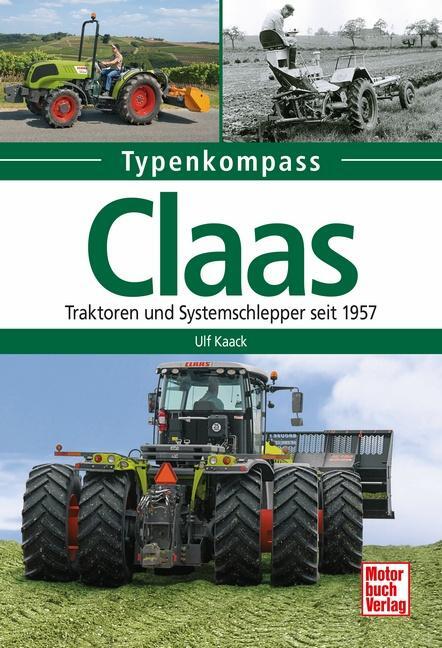 Cover: 9783613041769 | Claas | Traktoren und Systemschlepper seit 1957 | Ulf Kaack | Buch