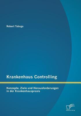 Cover: 9783958505032 | Krankenhaus Controlling: Konzepte, Ziele und Herausforderungen in...