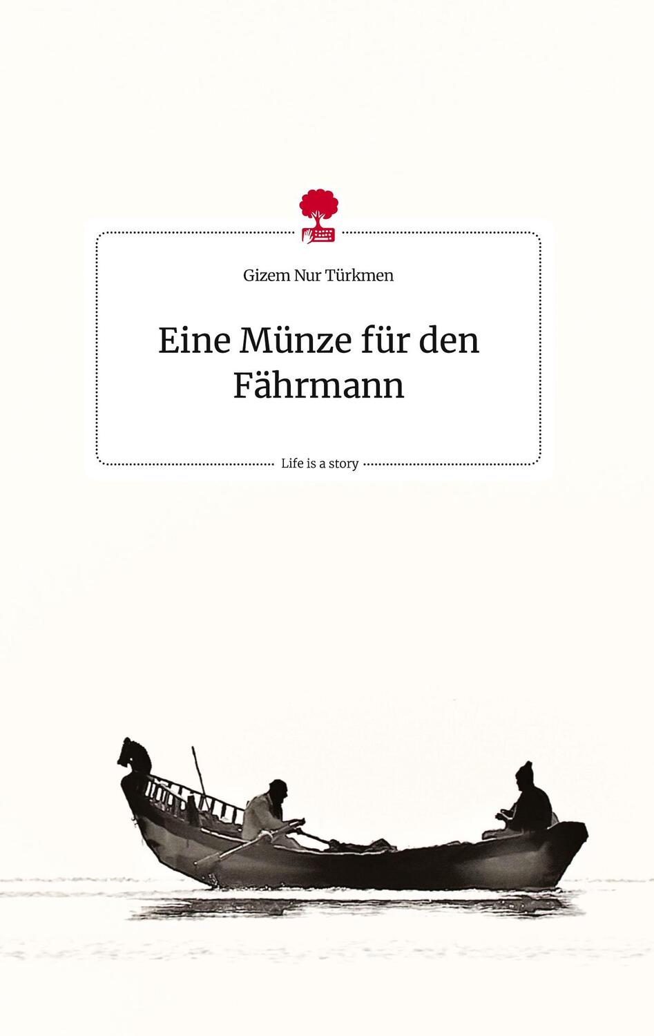 Cover: 9783710813191 | Eine Münze für den Fährmann. Life is a Story - story.one | Türkmen