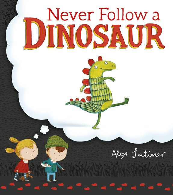 Cover: 9780552569385 | Never Follow a Dinosaur | Alex Latimer | Taschenbuch | 32 S. | 2016