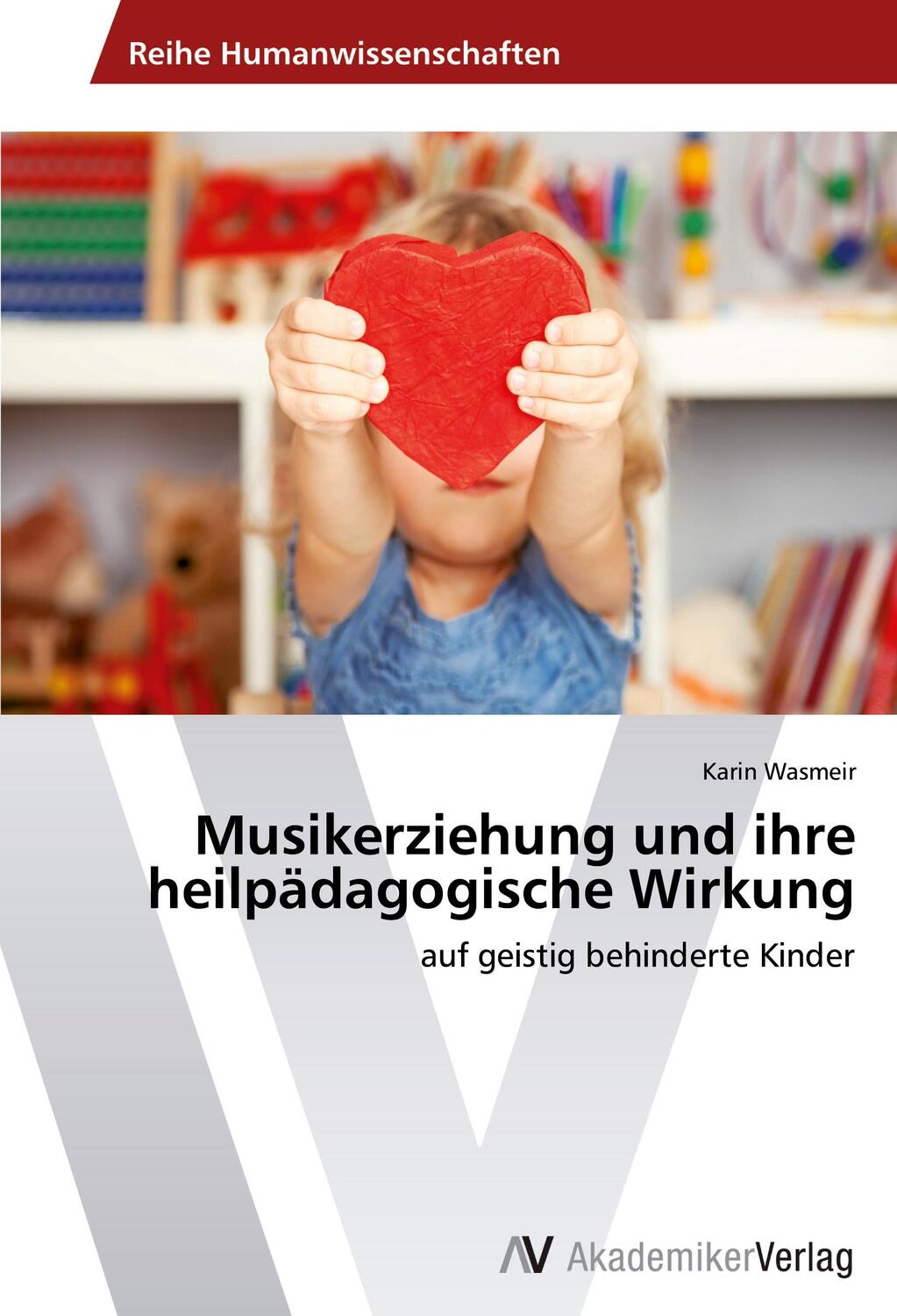 Cover: 9783639488777 | Musikerziehung und ihre heilpädagogische Wirkung | Karin Wasmeir