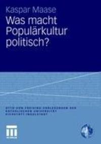 Cover: 9783531176789 | Was macht Populärkultur politisch? | Kaspar Maase | Taschenbuch | 2010