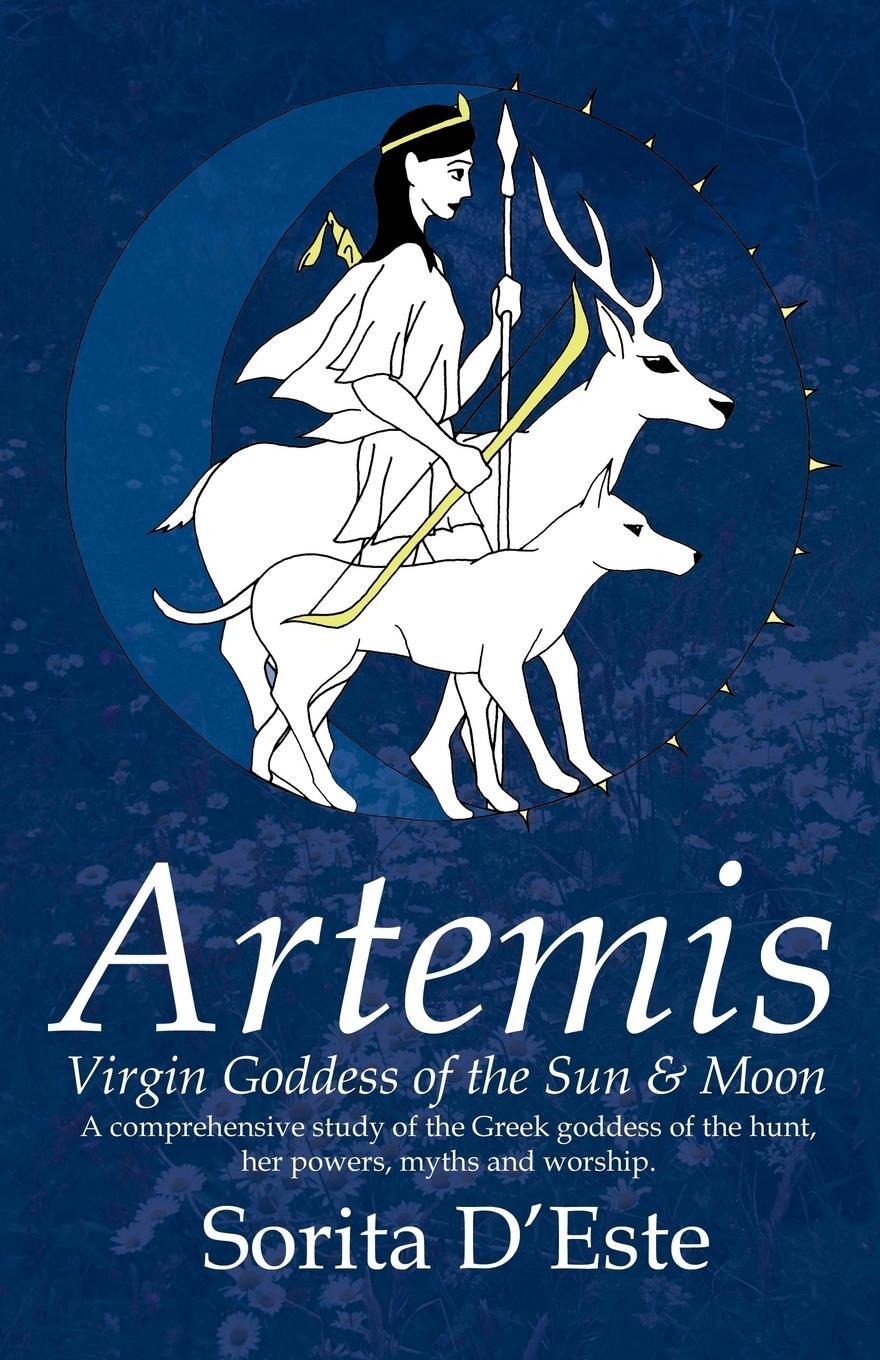 Cover: 9781905297023 | Artemis - Virgin Goddess of the Sun &amp; Moon | Sorita D'Este | Buch