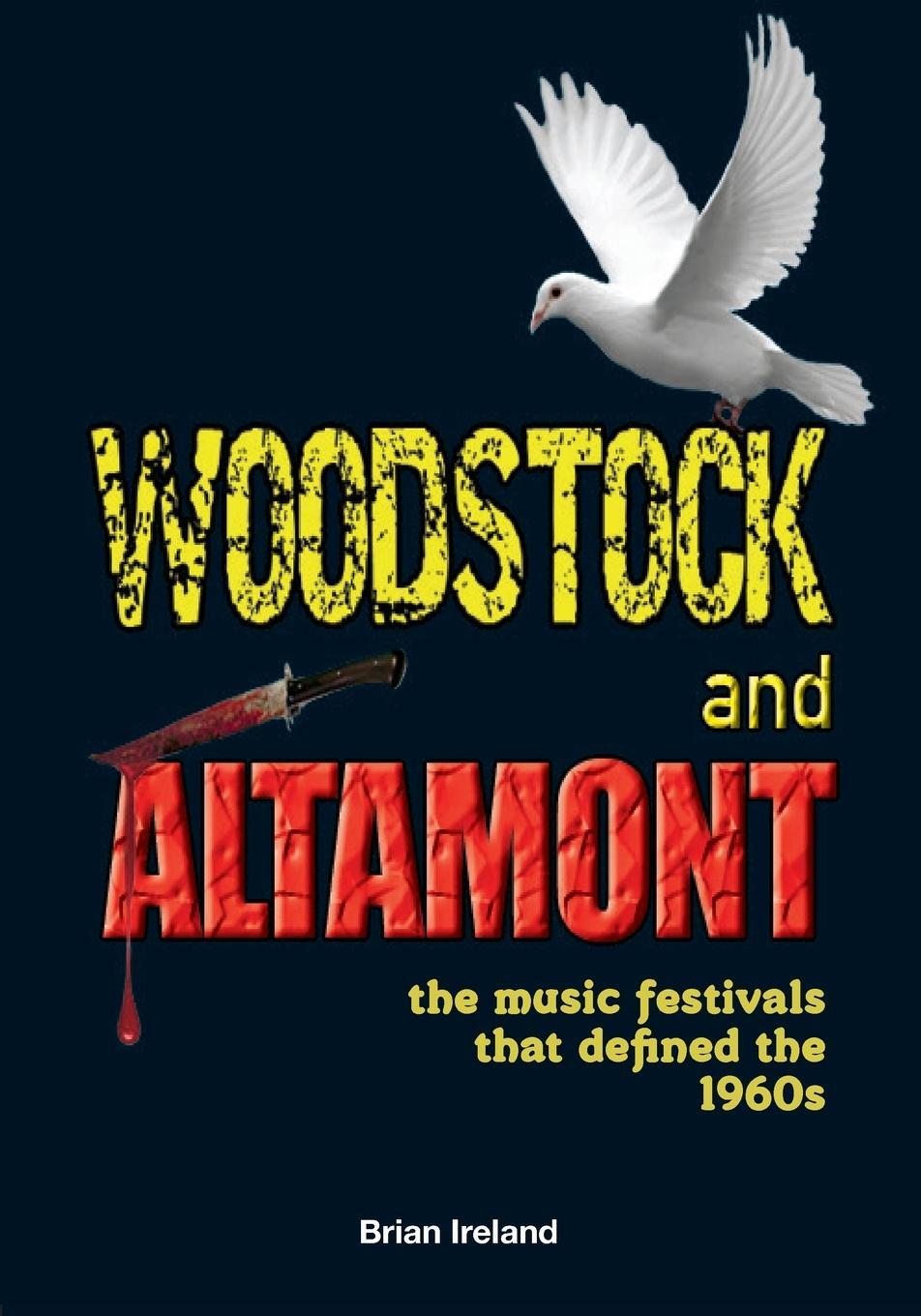 Cover: 9781912782192 | Woodstock and Altamont | The music festivals that defined the 1960s