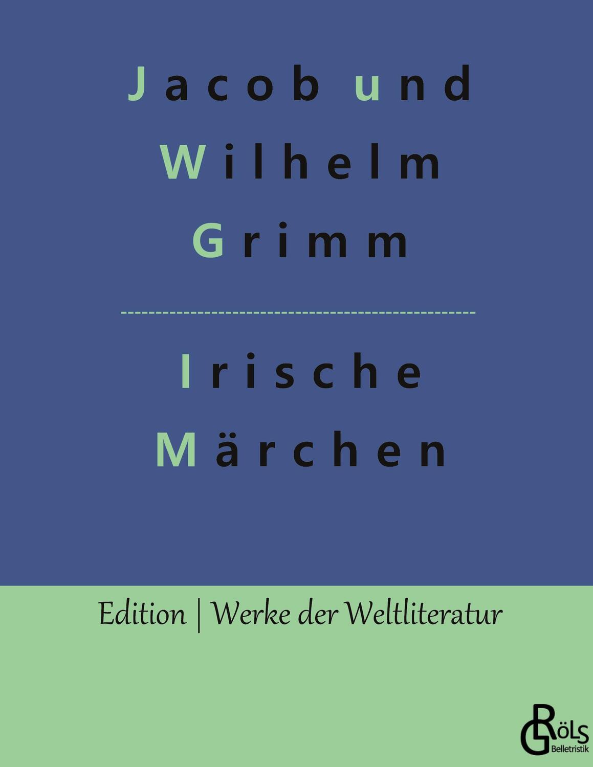 Cover: 9783966378291 | Irische Elfenmärchen | Jacob und Wilhelm Grimm | Buch | 176 S. | 2022