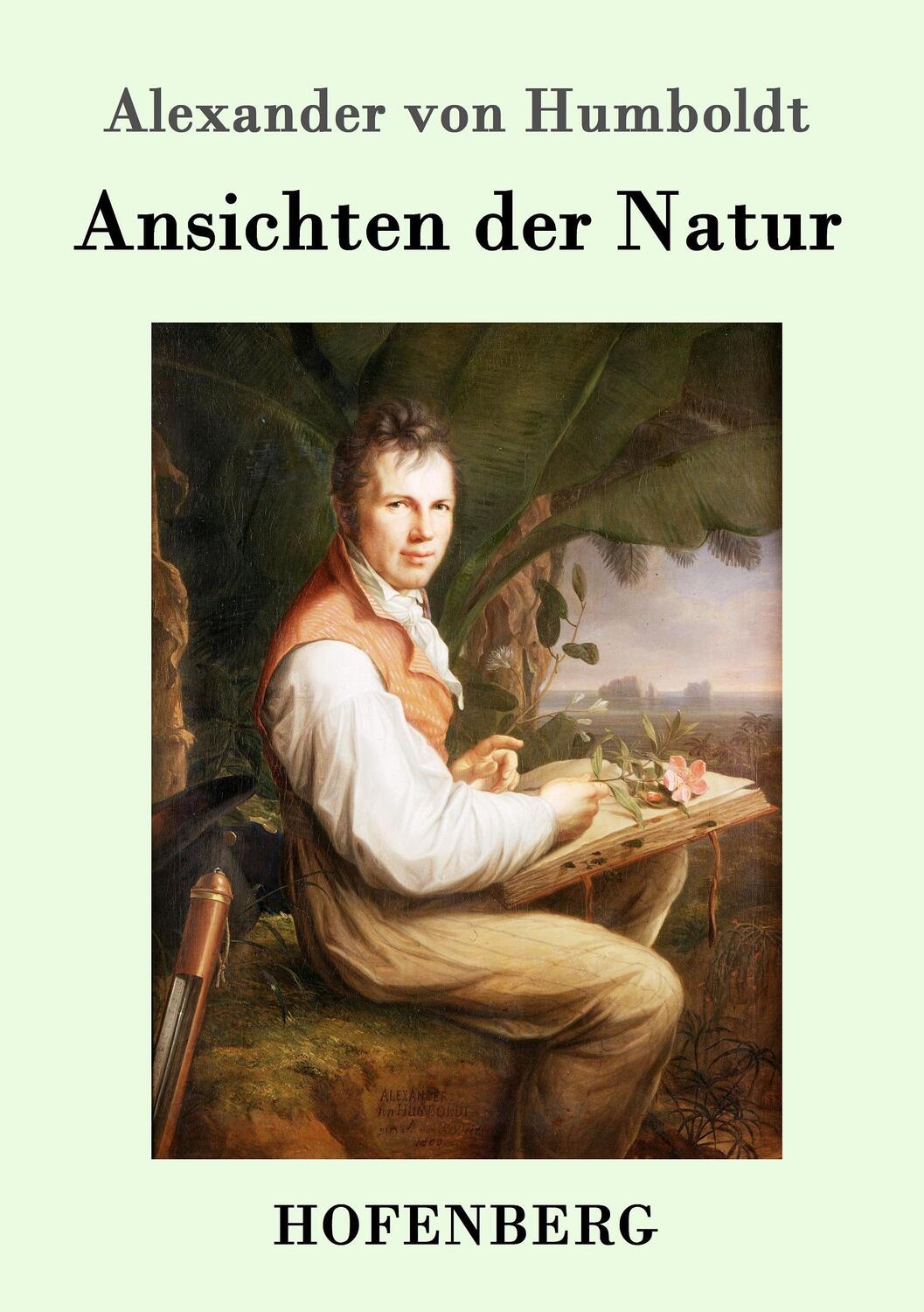 Cover: 9783843084796 | Ansichten der Natur | Alexander von Humboldt | Taschenbuch | Hofenberg
