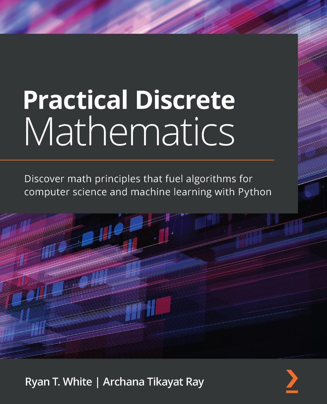 Cover: 9781838983147 | Practical Discrete Mathematics | Ryan T. White | Taschenbuch | 2021