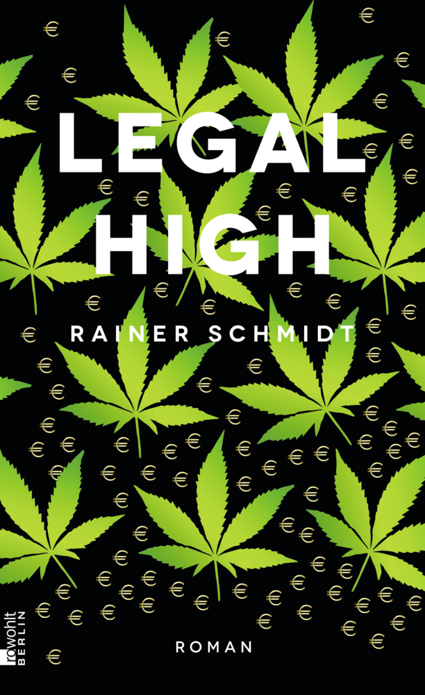 Cover: 9783871341731 | Legal High | Roman | Rainer Schmidt | Buch | 350 S. | Deutsch | 2016