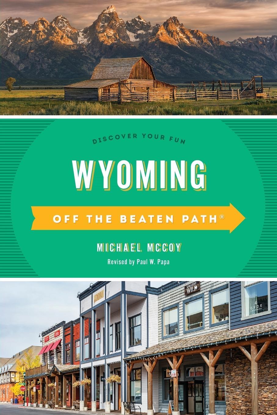 Cover: 9781493044160 | Wyoming Off the Beaten Path® | Discover Your Fun | Michael Mccoy