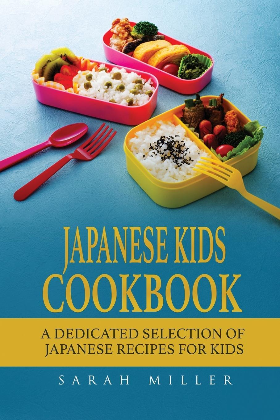 Cover: 9781801490962 | Japanese Kids Cookbook | Sarah Miller | Taschenbuch | Paperback | 2017