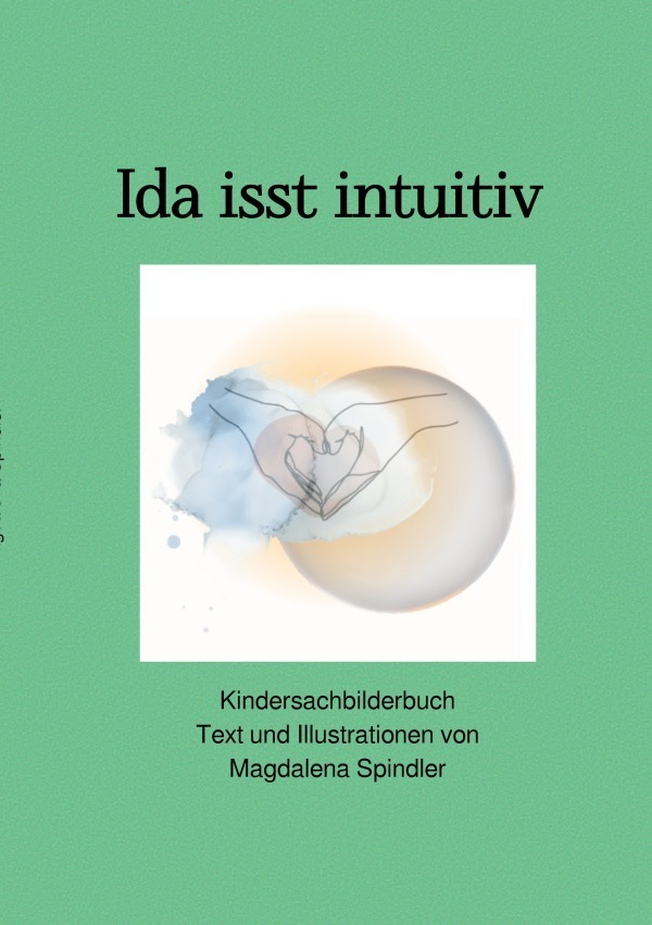 Cover: 9783758458736 | Ida isst Intuitiv | Wie man auf sein Bauchgefühl achtet. DE | Spindler