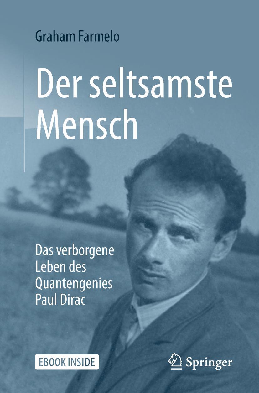 Cover: 9783662565780 | Der seltsamste Mensch | Graham Farmelo | Taschenbuch | Book + eBook