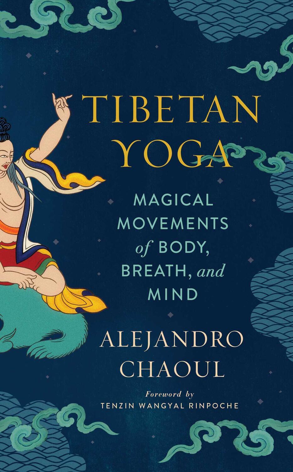 Cover: 9781614295228 | Tibetan Yoga: Magical Movements of Body, Breath, and Mind | Chaoul