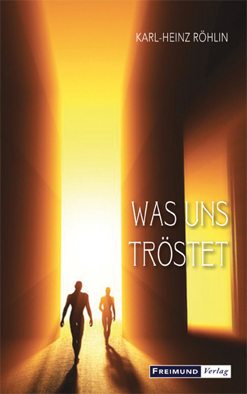 Cover: 9783946083740 | Was uns tröstet | Karl-Heinz Röhlin | Buch | 2022 | Freimund-Verlag