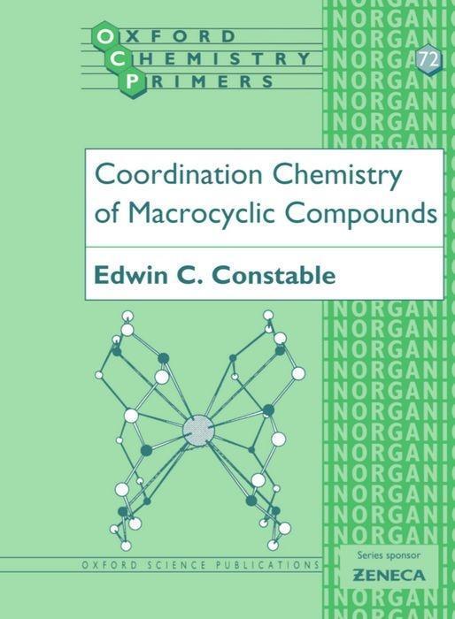 Cover: 9780198556923 | Coordination Chemistry of Macrocyclic Compounds | Edwin C. Constable