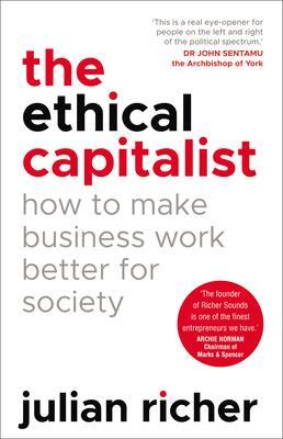 Cover: 9781847942210 | The Ethical Capitalist: How to Make Business Work Better for Society