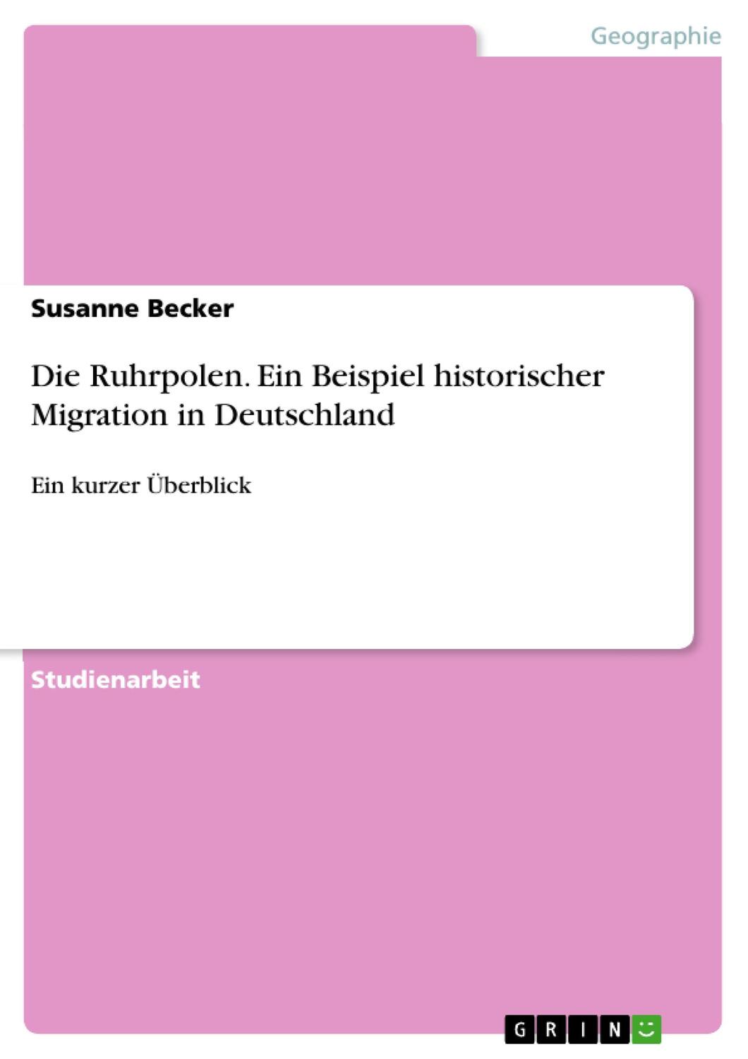 Cover: 9783668009936 | Die Ruhrpolen. Ein Beispiel historischer Migration in Deutschland
