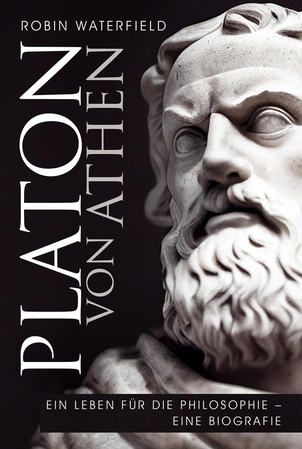 Cover: 9783959727297 | Platon von Athen | Ein Leben für die Philosophie | Robin Waterfield