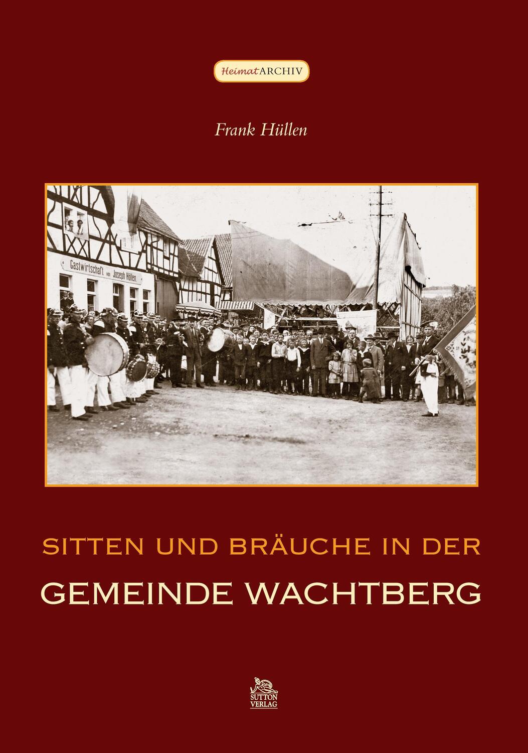 Cover: 9783866807259 | Sitten und Bräuche in der Gemeinde Wachtberg | Frank Hüllen | Buch