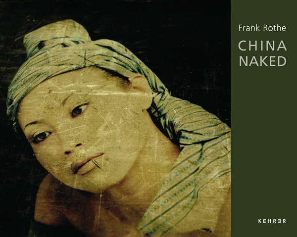 Cover: 9783939583110 | China Naked | Dt/engl | Buch | 120 S. | Deutsch | 2007