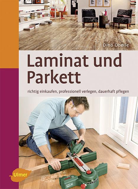 Cover: 9783800175512 | Laminat und Parkett | Dino Oberle | Buch | 88 S. | Deutsch | 2011