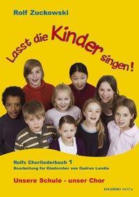 Cover: 9783935196864 | Lasst die Kinder singen! Rolfs Chorliederbuch 1 | Rolf Zuckowski