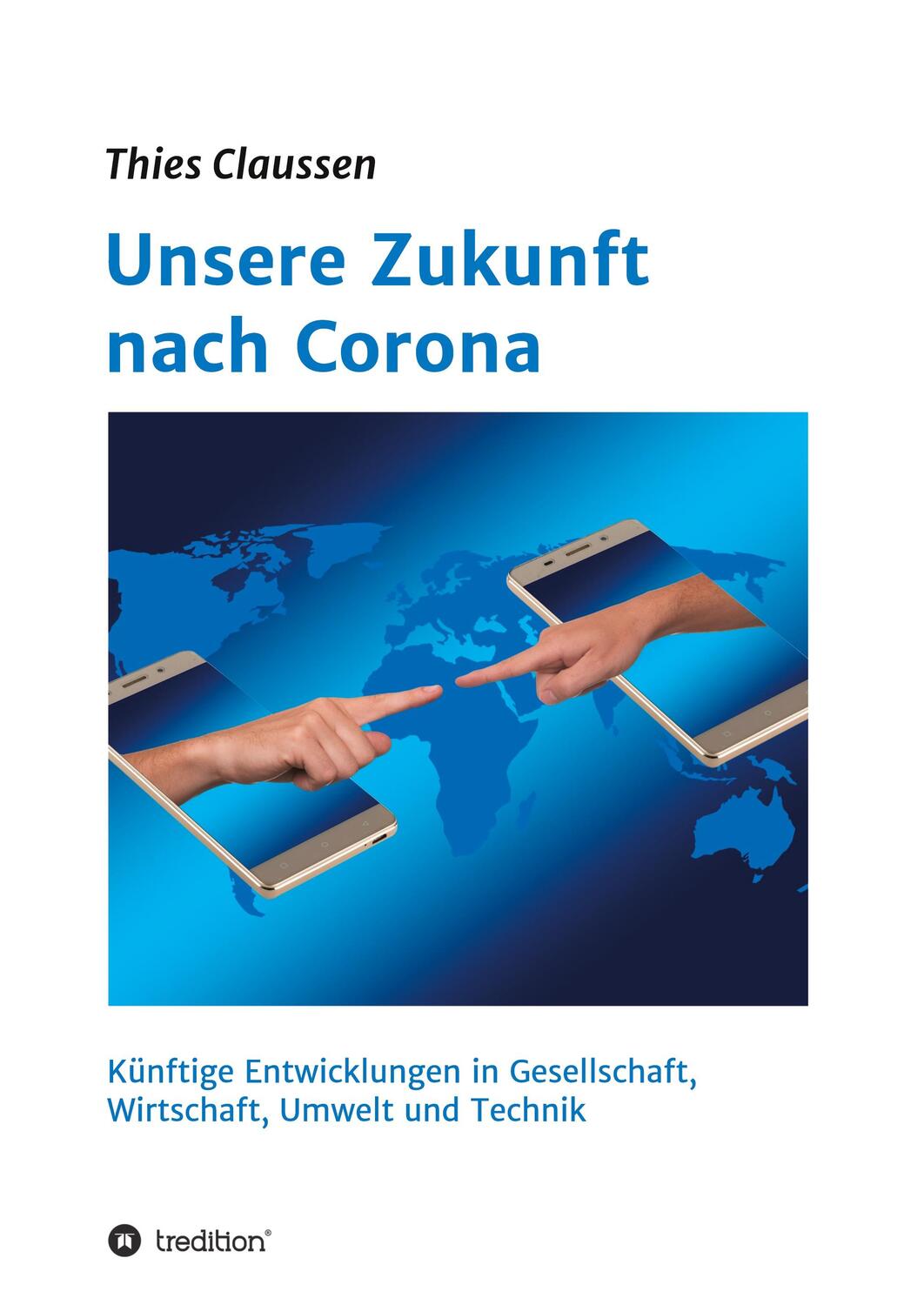 Cover: 9783347087880 | Unsere Zukunft nach Corona | Thies Claussen | Taschenbuch | Paperback